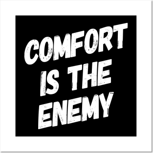 Comfort is the Enemy Posters and Art